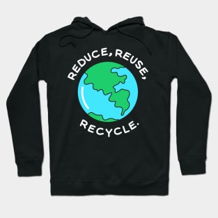 Reduce,Reuse,Recycle Hoodie